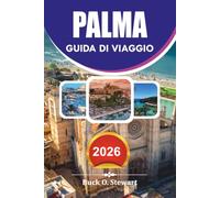 PALMA Guida di viaggio 2026: Pianificatore Completo di Vacanze con Attrazioni Principali, Gemme Nascoste, Guida al Cibo e Semplici Consigli di Viaggio per Viaggi Senza Stress