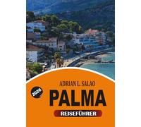 PALMA Reiseführer 2026: Urlaubsplaner mit Top-Attraktionen, Reisetipps, kulturellen Erlebnissen, Essensplätzen und einfachen Reiseplänen für Erstbesucher 2026