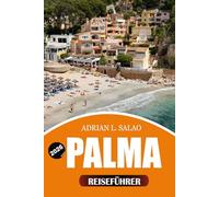 PALMA Reiseführer 2026: Urlaubsplaner mit Top-Attraktionen, Reisetipps, kulturellen Erlebnissen, Essensplätzen und einfachen Reiseplänen für Erstbesucher 2026