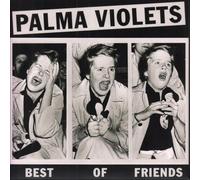 Palma Violets - Best Of Friends / Last Of The Summer Wine [Vinilo]