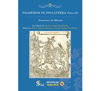 PALMEIRIM DE INGLATERRA (Partes I-II) | Francisco De Moraes Cabral