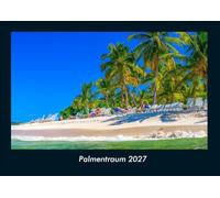 Palmentraum 2027 Fotokalender DIN A4: Monatskalender mit Bild-Motiven aus Fauna und Flora, Natur, Blumen und Pflanzen