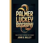 PALMER LUCKEY BIOGRAPHY: From VR Prodigy to Defense Tech Visionary