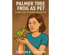 PALMER TREE FROG AS PET: A SHORT GUIDE TO KEEPING THEM AS PETS
