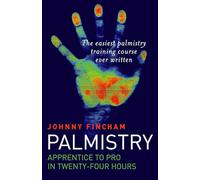 Palmistry: From Apprentice to Pro in 24 Hours: Apprentice to Pro in 24 Hours - The Easiest Palmistry Training Course Ever Written