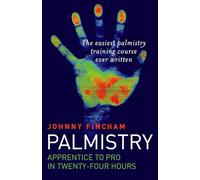 Palmistry: From Apprentice to Pro in 24 Hours: Apprentice to Pro in 24 Hours - The Easiest Palmistry Training Course Ever Written
