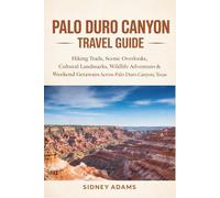 PALO DURO CANYON TRAVEL GUIDE 2026: Hiking Trails, Scenic Overlooks, Cultural Landmarks, Wildlife Adventures & Weekend Getaways Across Palo Duro Canyon, Texas