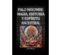 "Palo Mayombe: Magia, Historia y Espíritu Ancestral"