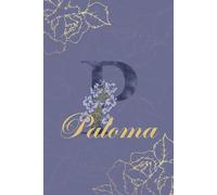 Paloma Diario: Monograma P Cuaderno Floral Personalizado para Mujeres Cuaderno decorativo con monograma en púrpura y dorado, diario personalizado y regalo de cumpleaños para mujeres llamadas Paloma