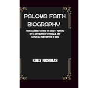 Paloma Faith Biography: From Cabaret Roots to Chart-Topping Hits, Motherhood Struggles, and Cultural Reinvention in 2026 (Celebrity Traitors: Official Biographies of the Star-Studded Cast)