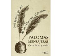 PALOMAS MENSAJERAS: Cartas de ida y vuelta
