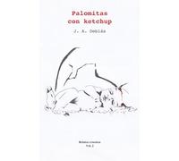 Palomitas con ketchup (Relatos cruentos)