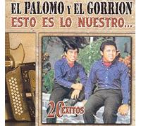 Palomo Y Gorrion - Esto Es Lo Mejor: 20 Exitos
