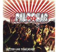 Palookas - Better Live Than Never