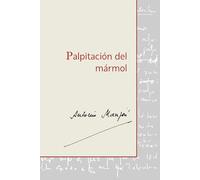 Palpitación del mármol (Colección obra poética de Antonio Manjón-Cabeza Sánchez)