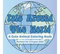 Pals Around The World 2 Coloring Book: A Cute Animal Coloring Book With Names Perfect For 2-4 Year Olds