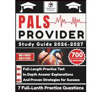 PALS Provider Study Guide 2026-2027: Full-Length Practice Test, In-Depth Answer Explanations, And Proven Strategies for Success