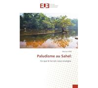 Paludisme au Sahel: Ce que le terrain nous enseigne