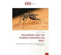 PALUDISME CHEZ LES FEMMES ENCEINTES AU MALI: Stratégie de prise en charge du paludisme chez les femmes