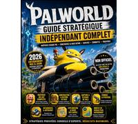PALWORLD GUIDE STRATÉGIQUE INDÉPENDANT COMPLET: Maîtrisez chaque allié, construisez la base ultime, triomphez de chaque boss et dominez le combat, ... le multijoueur et le mode fin de jeu.
