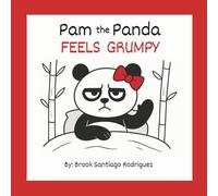 Pam the Panda Feels Grumpy (Pam the Panda and the Bamboo Buds)