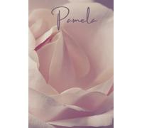 Pamela A Personalized Name Birthday Christmas Card Alternative Named Notebook With A Pink Rose Cover: A Lined Jotter Journal Righting Pad For Home ... Schoolwork Gardening Notes Or Anything Useful