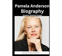 Pamela Anderson Biography: Canadian -American Actress, model and media influencer