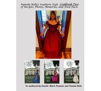 Pamela Bella's Southern Style Cookbook Two of Recipes, Photos, Memories, and Food Facts