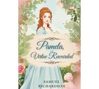 Pamela, or Virtue Rewarded