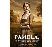PAMELA, OR VIRTUE REWARDED