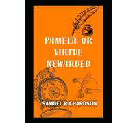 Pamela, or Virtue Rewarded