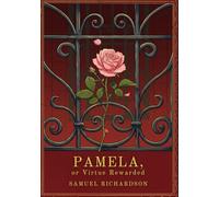 Pamela, or Virtue Rewarded