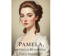 Pamela, or Virtue Rewarded