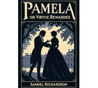 Pamela, or Virtue Rewarded