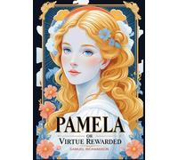 Pamela, or Virtue Rewarded