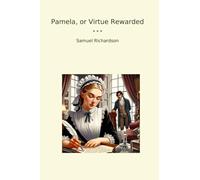 Pamela, or Virtue Rewarded (Classic Books)