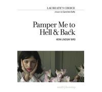 Pamper Me to Hell and Back: Laureate's Choice 2018
