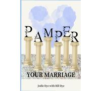 Pamper Your Marriage: The Pillars of Principle