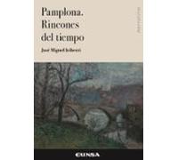 Pamplona. Rincones del tiempo