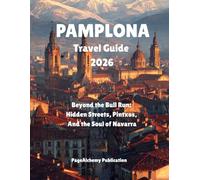 Pamplona Travel Guide 2026