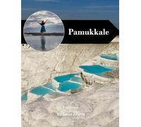 Pamukkale Travel Book: 38+ Amazing Pictures That Create An Idea For You About Pamukkale - Perfect Gift for tourism & travel lovers.....Relaxing & Meditation.