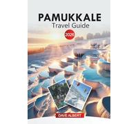 PAMUKKALE Travel Guide 2026: Discover the Cotton Castle, Hot Springs, and Local Adventures in Turkey’s Thermal Paradise