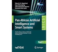 Pan-African Artificial Intelligence and Smart Systems: Third Pan-African Conference, PAAISS 2024, Durban, South Africa, December 4-6, 2024, ... and Telecommunications Engineering)