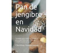 Pan de jengibre en Navidad: Fórmulas para todos los gustos y preocupaciones. Delicioso, sin complicaciones y rápido