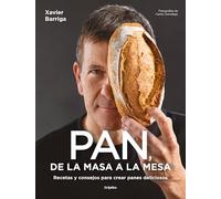 Pan, de la masa a la mesa: Recetas y consejos para crear panes deliciosos (Cocina casera)