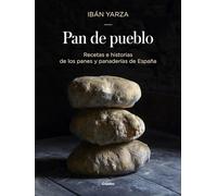 Pan de pueblo: Recetas e historias de los panes y panaderías de España (Cocina de autor)