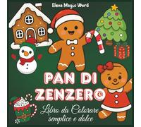 Pan di Zenzero - Libro da Colorare semplice e dolce: Disegni facili e carini per Bambini, Adolescenti e Adulti | Perfetto per rilassarsi e vivere la magia delle Feste