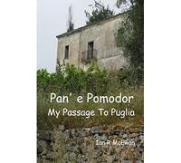 Pan' E Pomodor - My Passage to Puglia [Idioma Inglés]
