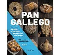Pan gallego: Recetas e historias del mejor pan del mundo (Libros singulares)