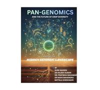 Pan-Genomics and the Future of Crop Diversity: Mapping the Hidden Genomic Landscape
